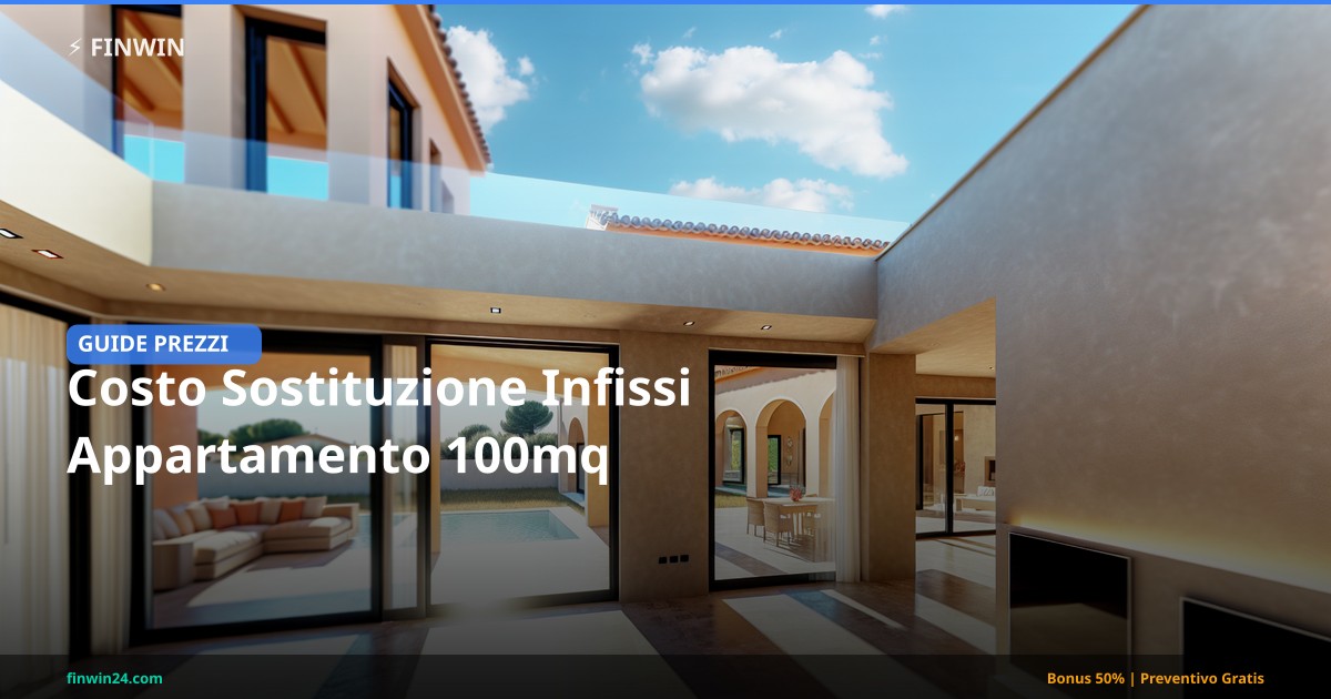 Costo Sostituzione Infissi Appartamento 100mq